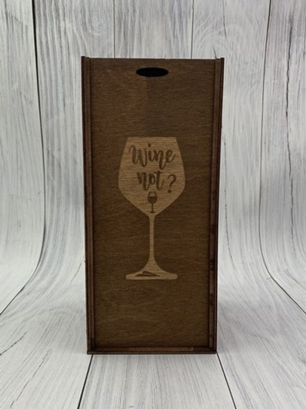 Деревянная коробка " WINE NOT ?"