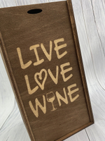 Деревянная коробка " LIVE LOVE WINE"